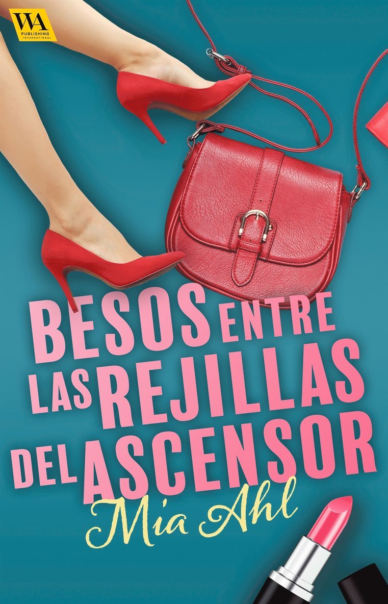 Mia Ahl - Besos entre las rejillas del ascensor, E-bok