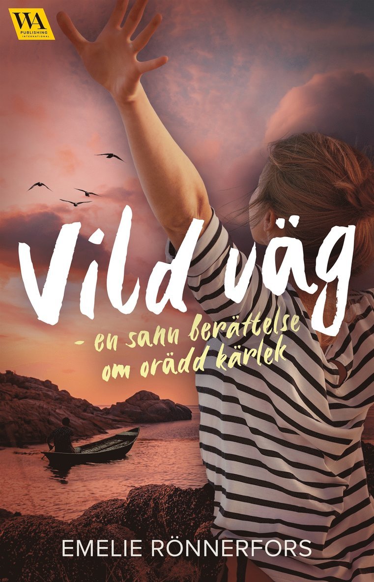 Emelie Rönnerfors - Vild väg – en sann berättelse om orädd kärlek, E-bok. Tillgänglighet: Lägg i varukorg