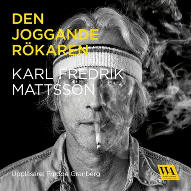 Karl Fredrik Mattsson - Den joggande rökaren, Ljudbok