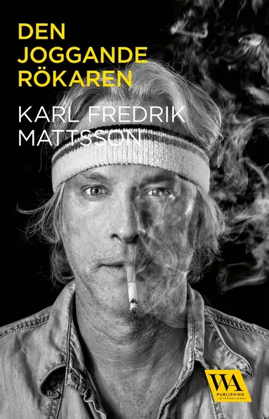 Karl Fredrik Mattsson - Den joggande rökaren, E-bok