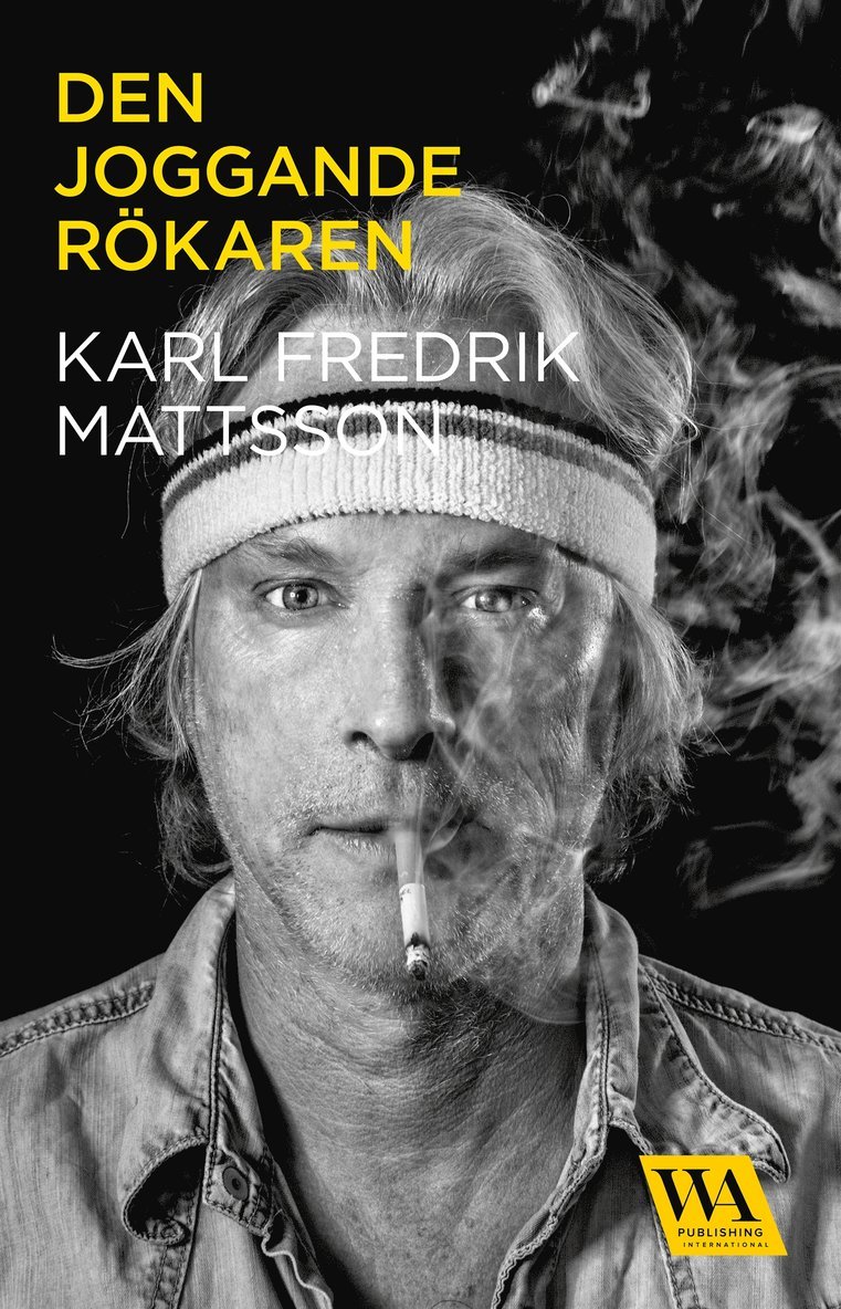 Karl Fredrik Mattsson - Den joggande rökaren, E-bok