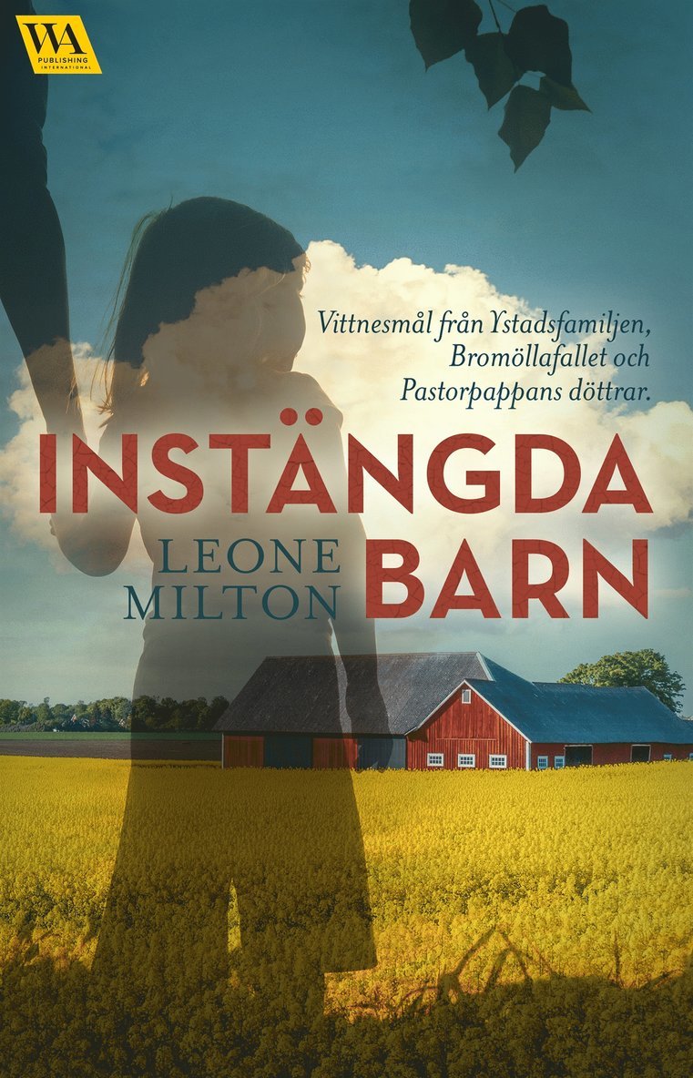 Leone Milton - Instängda barn : vittnesmål från Ystadsfamiljen, Bromöllafallet och Pastorpappans döttrar, E-bok