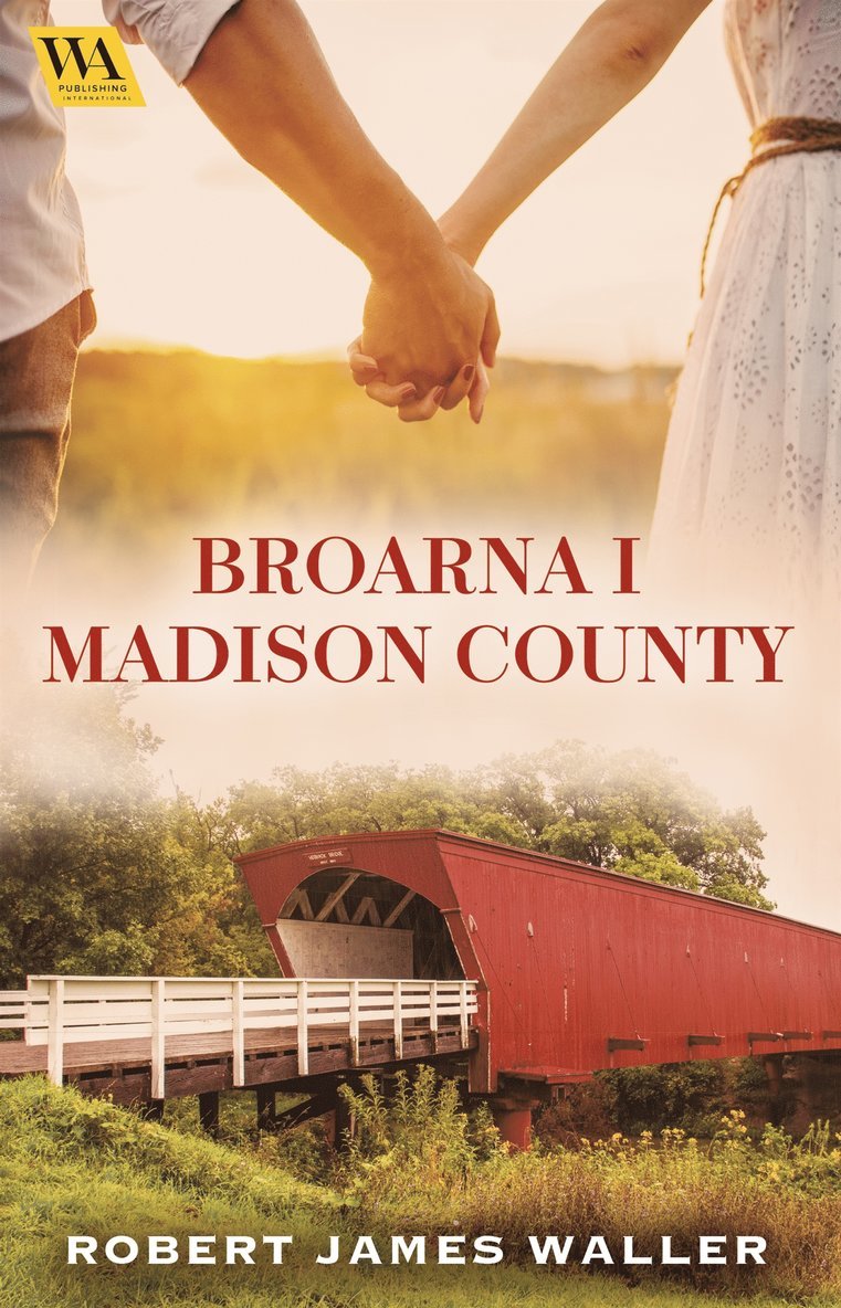 Robert James Waller - Broarna i Madison County, E-bok