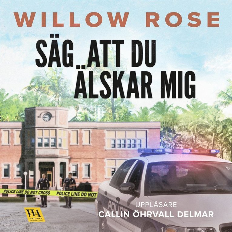 Willow Rose - Säg att du älskar mig, Ljudbok