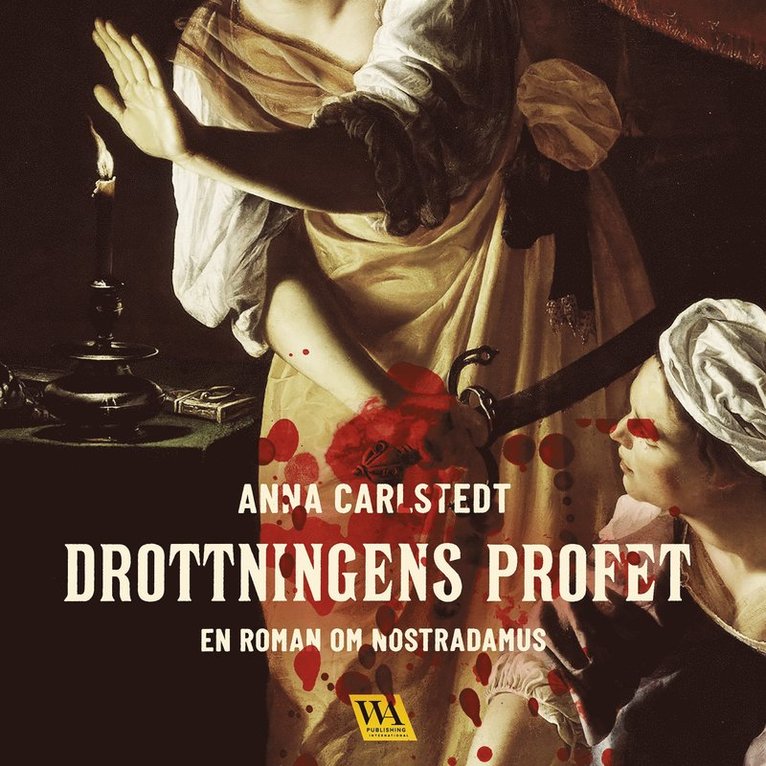Anna Carlstedt - Drottningens profet: En roman om Nostradamus, Ljudbok