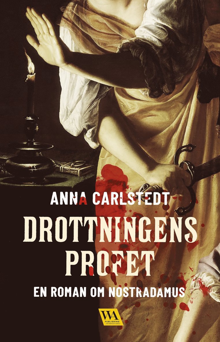 Anna Carlstedt - Drottningens profet: En roman om Nostradamus, E-bok