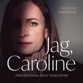 Jag, Caroline : Yrkeskvinna och familjefar