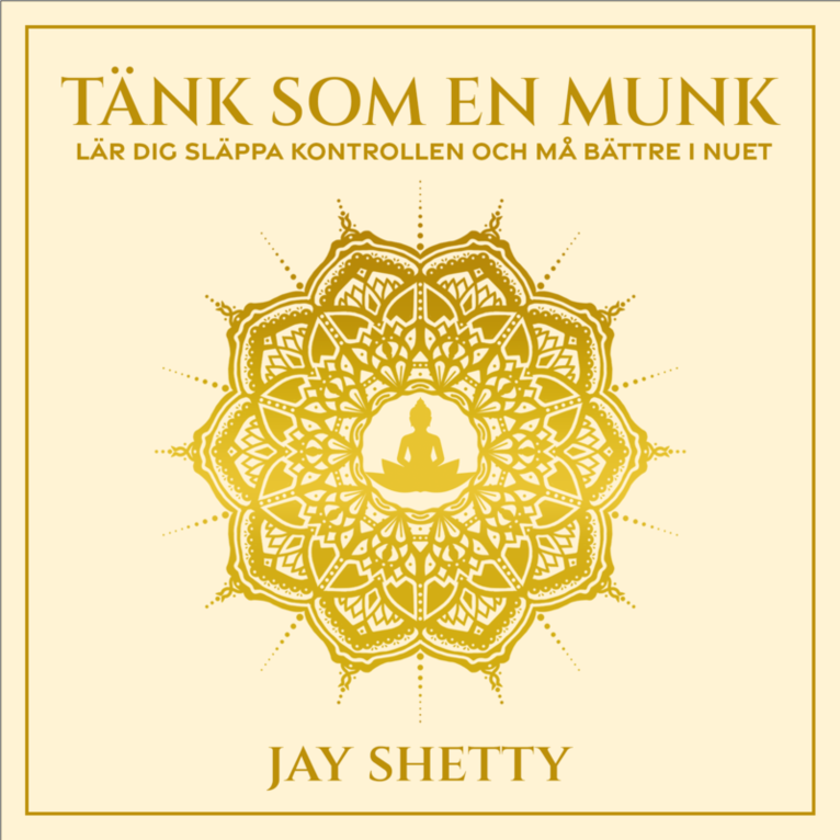 Jay Shetty, Gösta & Helena Svenn - Tänk som en munk, Ljudbok