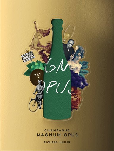 Richard Juhlin - Champagne Magnum Opus : Deluxeutgåva, Inbunden