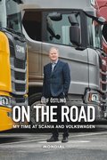 On the Road : My Time at Scania and Volkswagen
