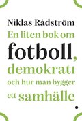 En liten bok om fotboll, demokrati och hur man bygger ett samh�lle