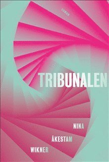 Nina Åkestam Wikner - Tribunalen, Häftad