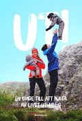 Ut! : en guide till att njuta av livet utomhus