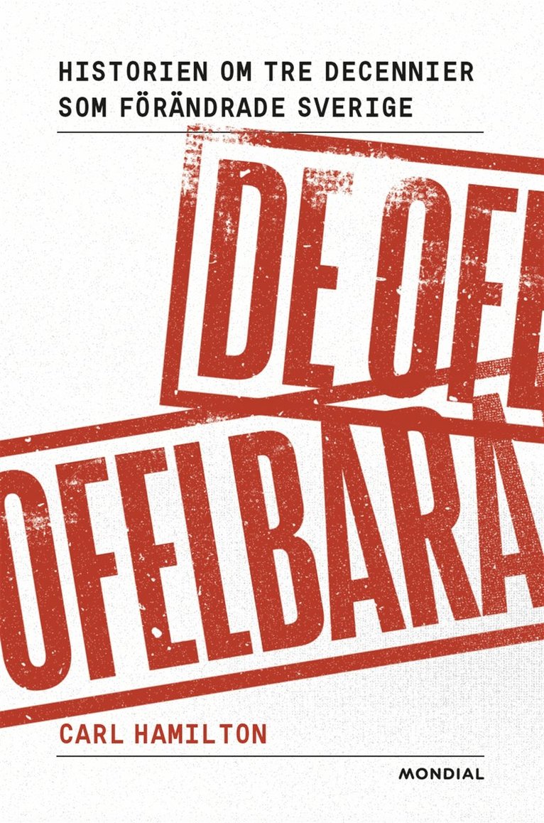 Carl Hamilton - De ofelbara : historien om tre decennier som förändrade Sverige, E-bok