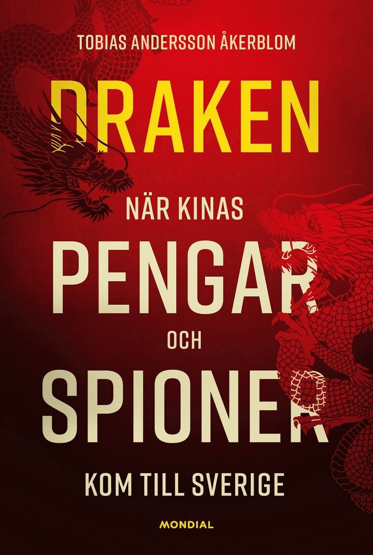 Tobias Andersson Åkerblom - Draken : När Kinas pengar och spioner kom till Sverige, E-bok