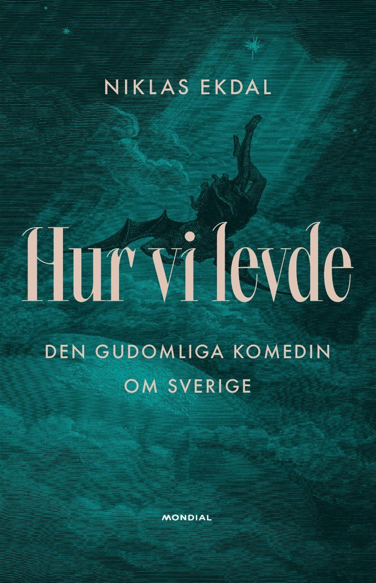 Niklas Ekdal - Hur vi levde : Den gudomliga komedin om Sverige, E-bok