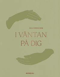 I väntan på dig : graviddagbok