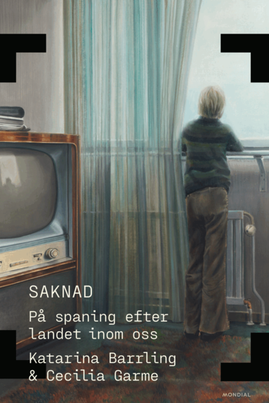 Katarina Barrling, Cecilia Garme - Saknad : på spaning efter landet inom oss, Häftad