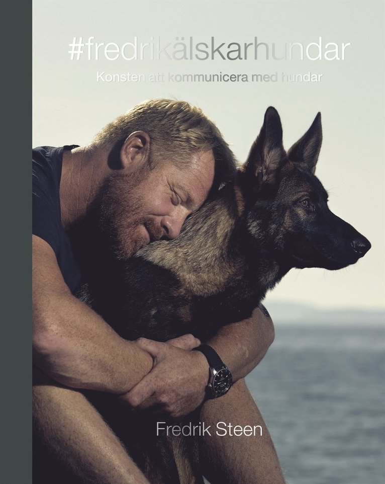 Fredrik Steen - #fredrikälskarhundar : konsten att kommunicera med hundar, E-bok