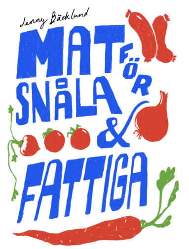 Jenny Bäcklund - Mat för snåla & fattiga, Kartonnage. Tillgänglighet: Lägg till