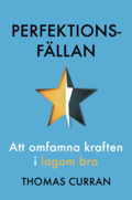 Perfektionsfllan : att omfamna kraften i lagom bra