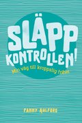 Slpp kontrollen : min vg till kroppslig frihet