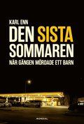 Den sista sommaren : nr gngen mrdade ett barn