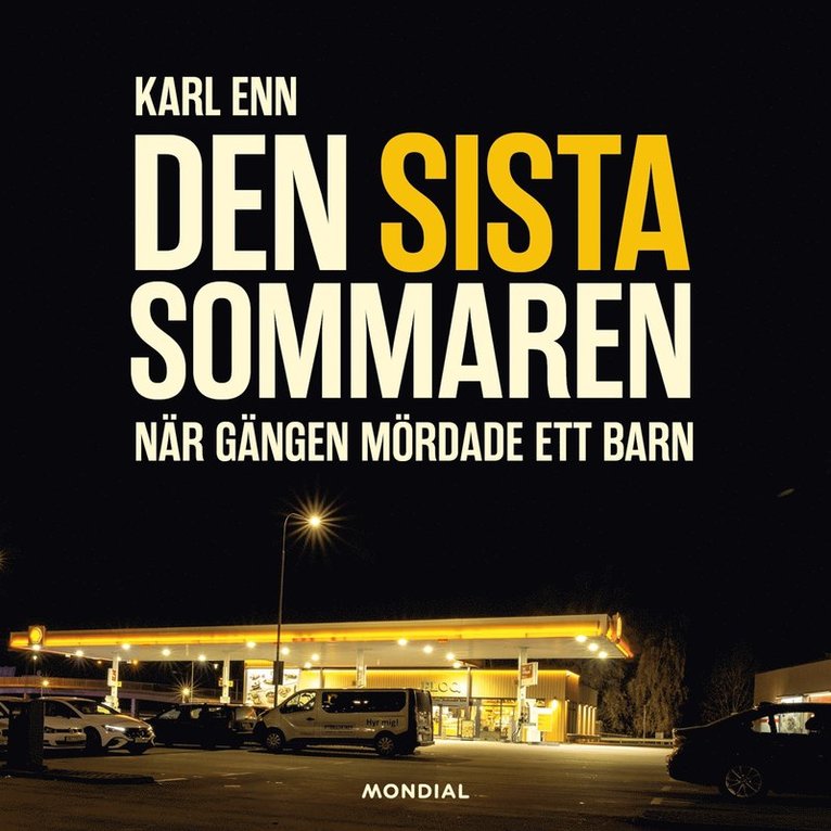 Karl Enn - Den sista sommaren : när gängen mördade ett barn, Ljudbok