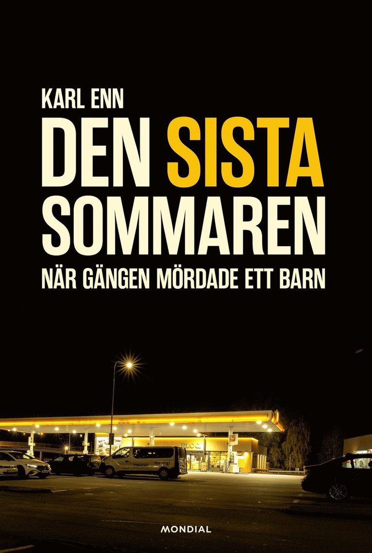 Karl Enn - Den sista sommaren : när gängen mördade ett barn, E-bok