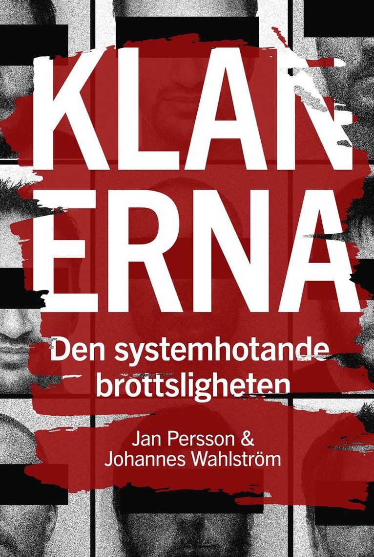 Jan Persson, Johannes Wahlström - Klanerna : den systemhotande brottsligheten, E-bok