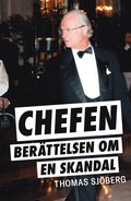 Chefen : berttelsen om en skandal