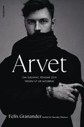 Arvet : om sjlvhat, pengar och vgen ur missbruk