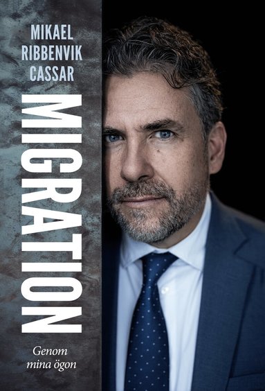 Mikael Ribbenvik Cassar - Migration : genom mina ögon, Inbunden