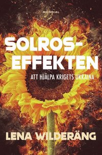 Solroseffekten : att hjlpa krigets Ukraina