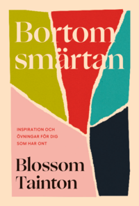 Bortom sm�rtan : inspiration och �vningar f�r dig som har ont