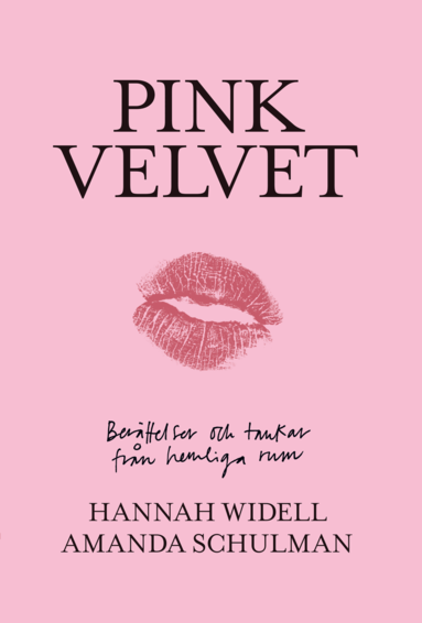Hannah Widell, Amanda Schulman - Pink velvet : berättelser och tankar från hemliga rum, Kartonnage