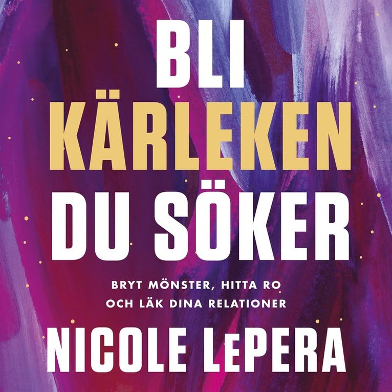 Nicole LePera - Bli kärleken du söker, Ljudbok