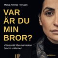 Var är du min bror?