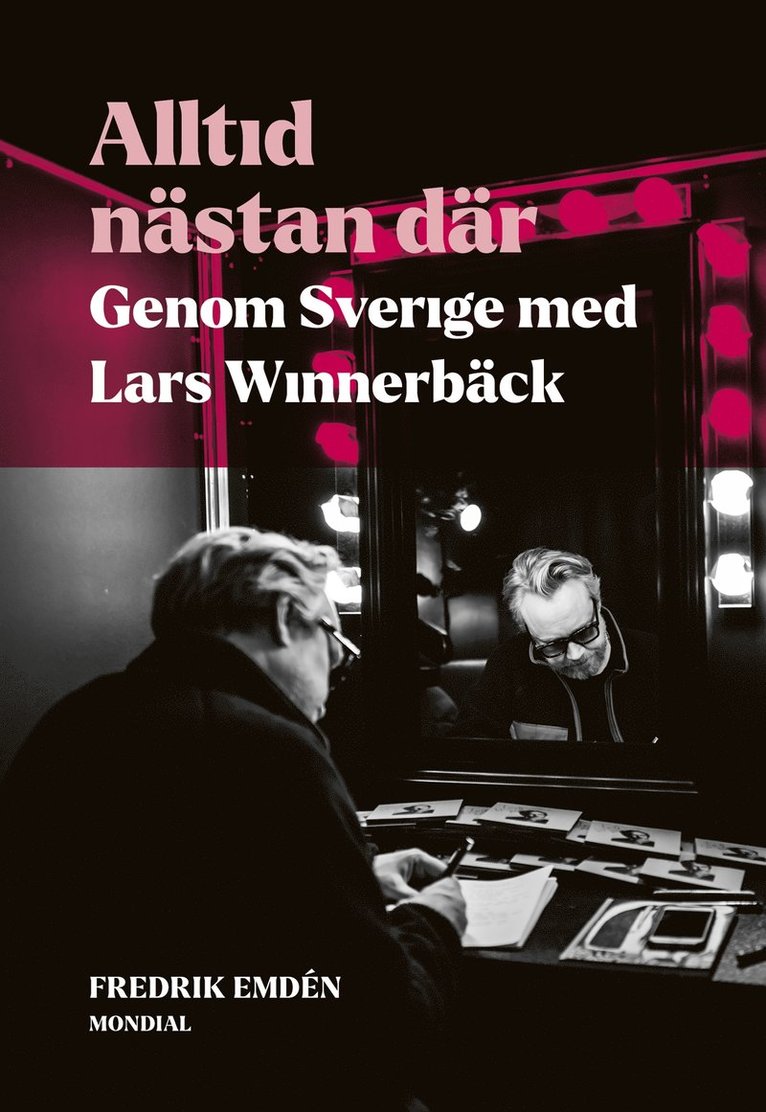 Fredrik Emdén - Alltid nästan där : genom Sverige med Lars Winnerbäck, E-bok