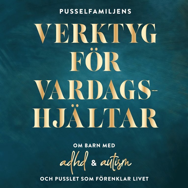 Cajsa Jahn, Malin Reuterswärd, Petra Björkman - Pusselfamiljens Verktyg för vardagshjältar, Ljudbok