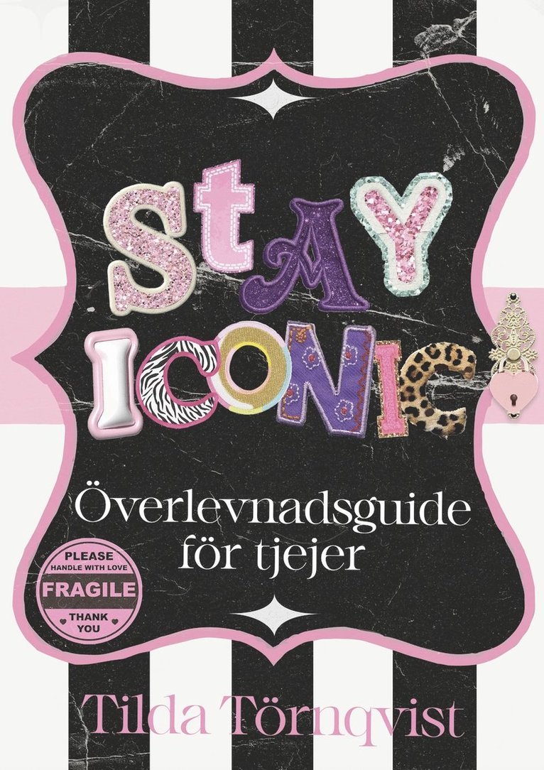Tilda Törnqvist - Stay iconic : överlevnadsguide för tjejer, Kartonnage