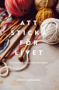 Att sticka fr livet : ett hantverk fr ro och revolution