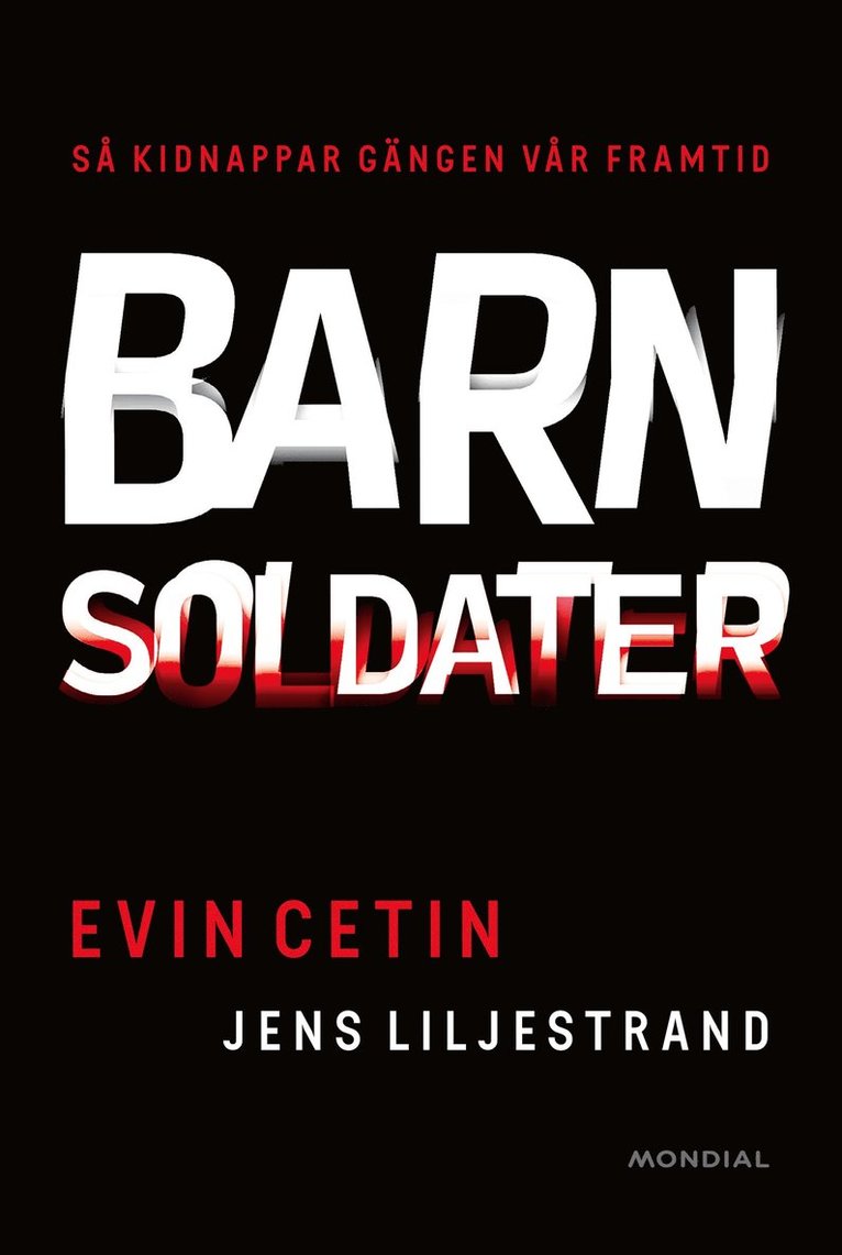 Jens Liljestrand, Evin Cetin - Barnsoldater : så kidnappar gängen vår framtid, E-bok