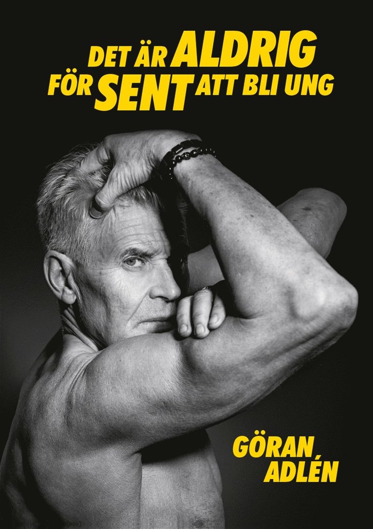 GÖRAN ADLÉN - Det är aldrig för sent att bli ung, E-bok