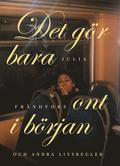 Det g�r bara ont i b�rjan : och andra livsregler