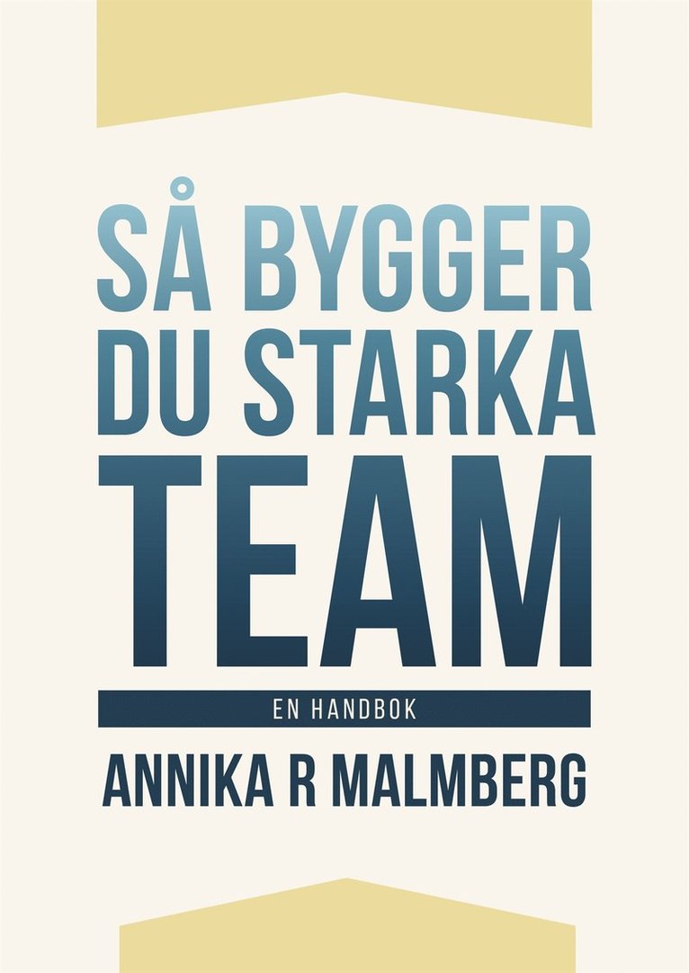 Annika R Malmberg - Så bygger du starka team : en handbok, E-bok