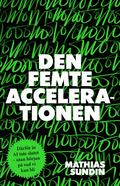 Den femte accelerationen : d�rf�r �r AI inte slutet - utan b�rjan p� vad vi kan bli