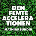 Den femte accelerationen