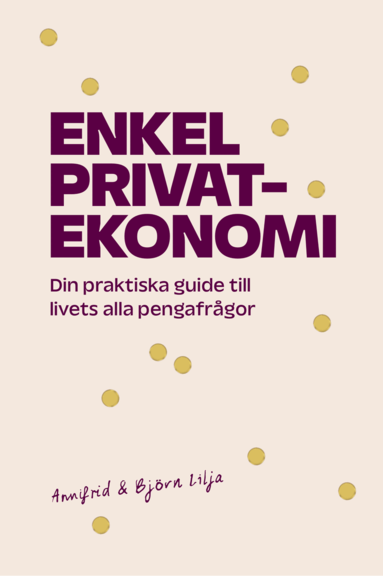 Annifrid Lilja, Björn Lilja - Enkel privatekonomi : din praktiska guide till livets alla pengafrågor, Kartonnage. Tillgänglighet: Lägg till
