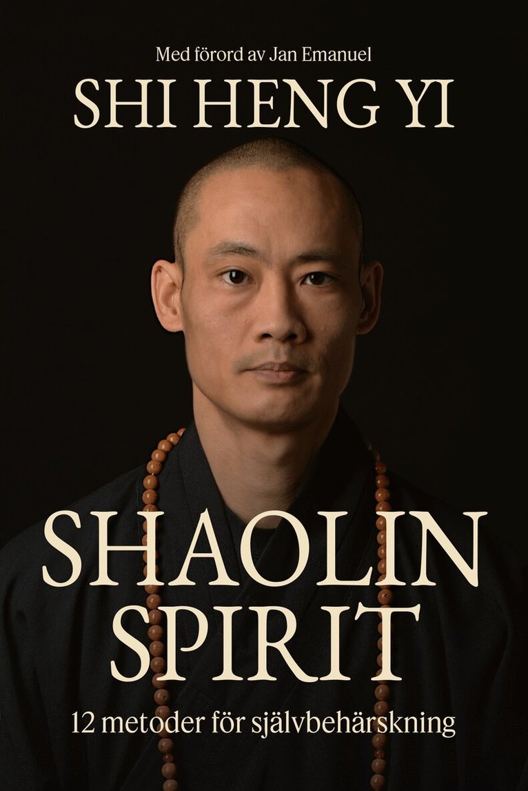 Jan Emanuel, Shi Heng Yi - Shaolin spirit : 12 metoder för självbehärskning, E-bok